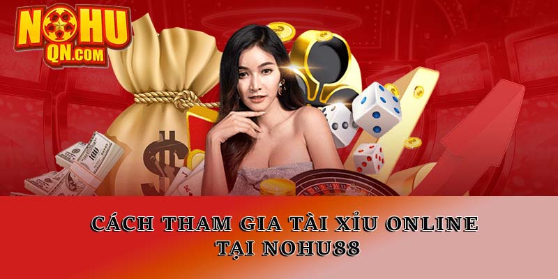 Cách tham gia Tài Xỉu online tại nhà cái chi tiết