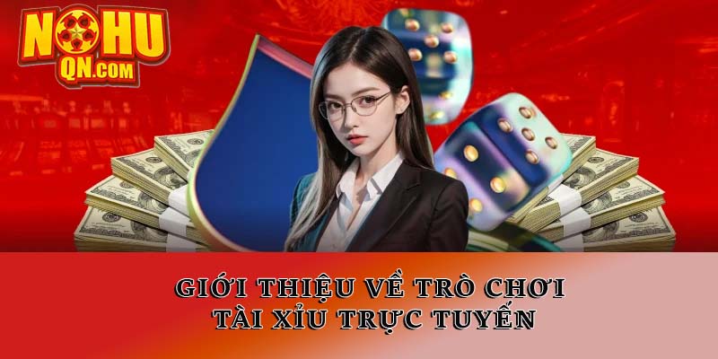 Giới thiệu về trò chơi Tài Xỉu trực tuyến